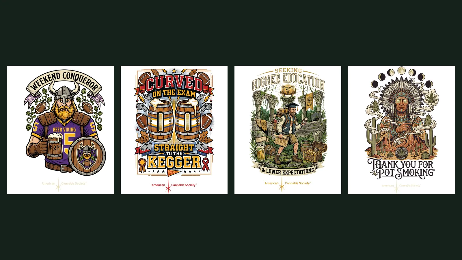 Cannabis affiliate program designs from THCFACTOR.COM: Weekend Conqueror, Curved on the Exam, Seeking Higher Education and Thank You For Pot Smoking®